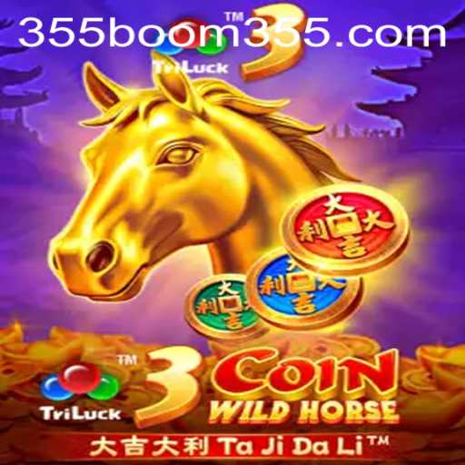 Unveiling the Wild Ride with 3CoinWildHorse and the Thrills of Boom355